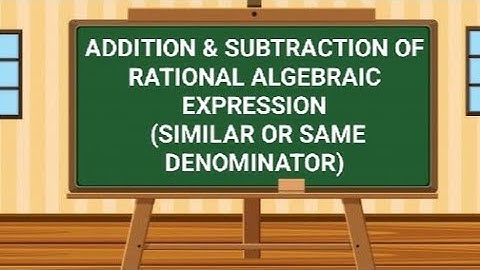 Addition and Subtraction of Rational Algebraic Expression ( similar or same denominator) | Titser JM