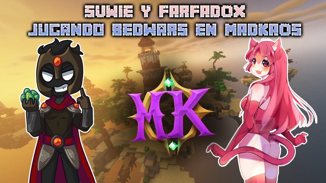 SUWIE y FARFADOX jugando bedwars en MADKAOS 😎🤯
