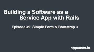 Building a SaaS App with Rails #09 - Simple Form & Boostrap 3