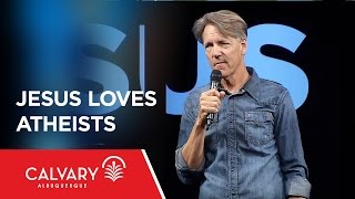 Jesus Loves Atheists  John 18:2838  Skip Heitzig