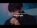 ترجمة أغنية جونغكوك أقرب إليك Closer To You 