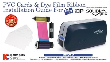 IDP Solid 510D | Pre Printed Cards & Dye Film Ribbon Installation | YMCKO YMCKOKO | Kampus Care
