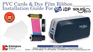 IDP Solid 510D | Pre Printed Cards & Dye Film Ribbon Installation | YMCKO YMCKOKO | Kampus Care