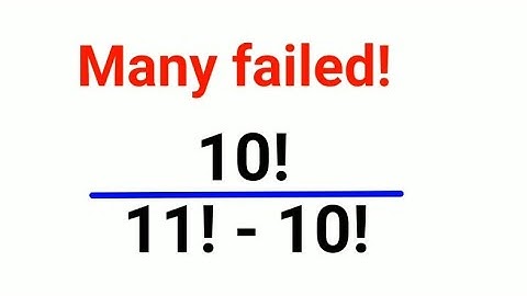 10!/11! - 10! Many got it wrong!!#maths #mathematics #factorial