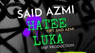 Hatee Luka - Cipt Said Azmi - Vocal Said Azmi