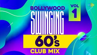 Bollywood Swinging 60's Club Mix | Dil Tera Diwana Hai Sanam | Bindiya Chamke Gi | Bol Radha Bol