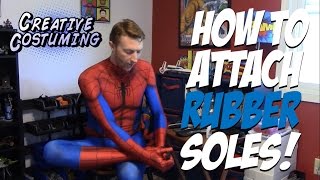 How to Attach Rubber Soles to your Spiderman Costume!