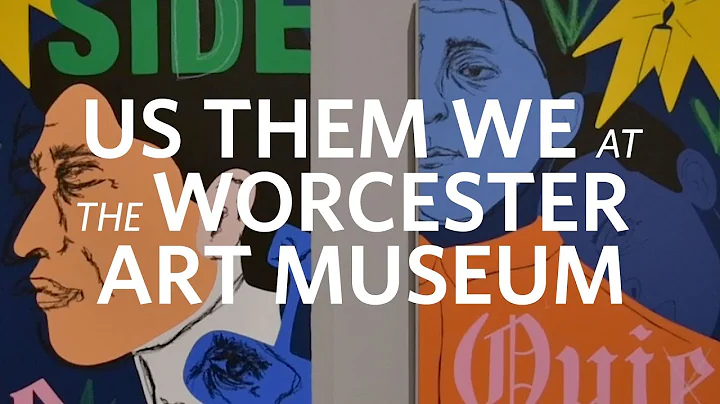 Clark, the Worcester Art Museum, and "Us Them We"