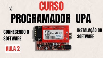 Aula 2 | Curso Programador UPA - Como o instalar o software do UPA e os scripts.