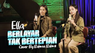 Miniatura de vídeo de "Berlayar Tak Bertepian - Ella Cover By Rahma Rahmi"