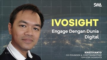 Kristiyanto, Co-Founder & Chief Marketing Officer Ivosights - Engage Dengan Dunia Digital