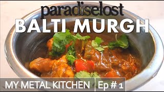 Balti Murgh / Curry (by Paradise Lost's Nick Holmes)
