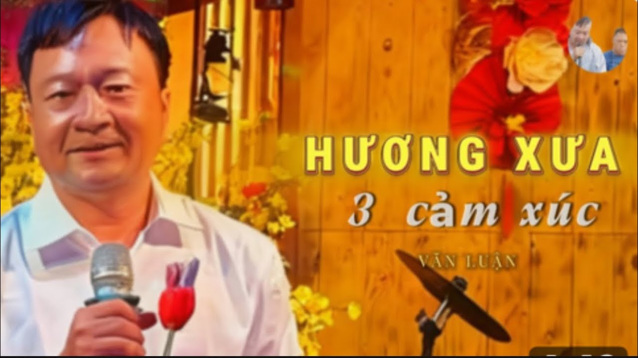 Hương Xưa – Phòng thu | Hát mộc | Phòng trà – Văn Luận 