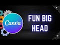 How to Create a Big Head Effect in Canva