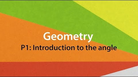 Geometry P1: Introduction to the angle