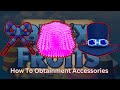 How To Obtainment All Accessories in Blox Fruits ! Roblox