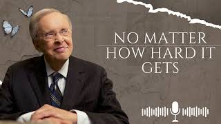 Charles Stanley Sermons 2024    NO MATTER HOW HARD IT GETS
