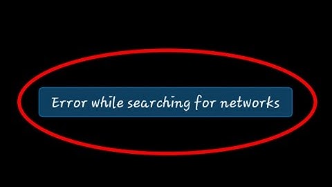 How to fix Error while searching for networks on Android|Tablet