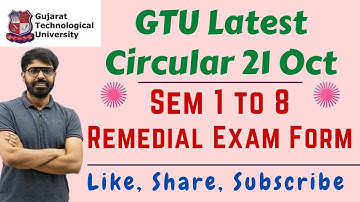 GTU Semester 1 to 8 Remedial Exam Form 2021 | GTU Latest Circular | 21st Oct 2021 | Must Watch