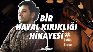 Bir Hayal Kırıklığı Hikayesi / Cep Hikayeleri No:154