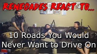 Renegades React to... 10 Roads You Would Never Want to Drive On @RenegadesReact