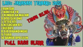 FULL ALBUM LAGU JARANAN TERBARU 2022 FULL BASS GLERR - RUNTAH Dermaga Biru ,Tiara, Teteg Ati