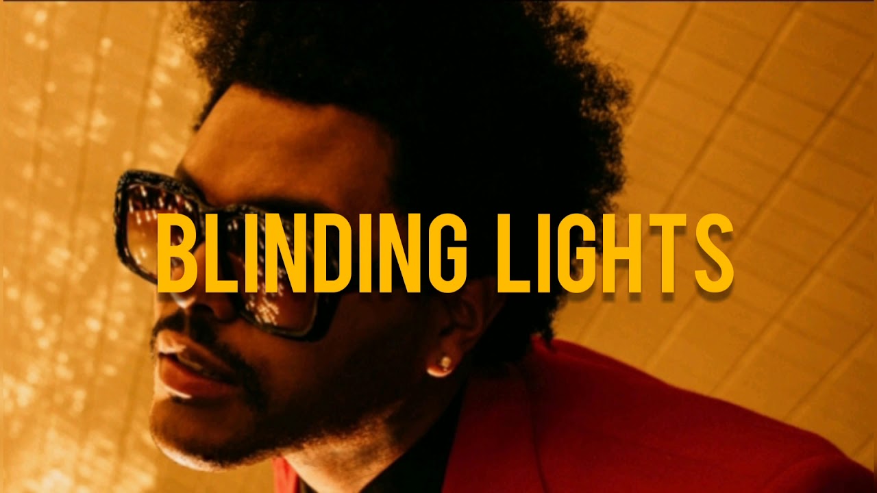 BLINDING LIGHTS YouTube