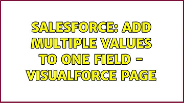 Salesforce: Add multiple values to one field - VisualForce page