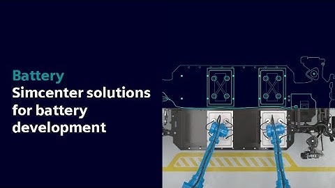 Battery | Simcenter solutions for battery development #SimcenterVehicleElectrification