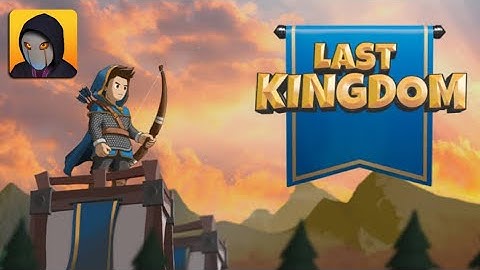 Last Kingdom: Defense - Gameplay Trailer (Android)