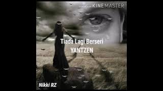 Tiada Lagi Berseri with lyrics _ YANTZEN