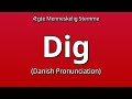 👉 How To Say: Dig - Danish Pronunciation