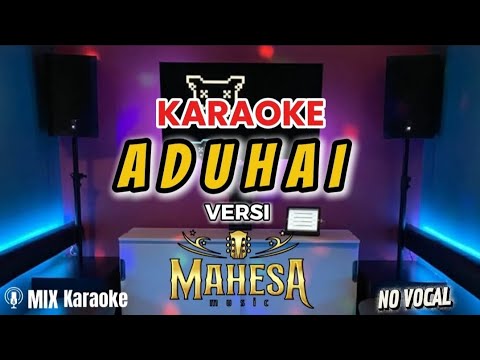 KARAOKE ADUHAI || VERSI MAHESA MUSIC   || NO VOCAL VIRALLL