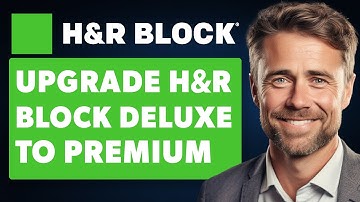 How to Upgrade H&R Block Deluxe to Premium (Full 2024 Guide)