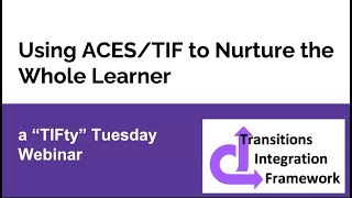 ACES Webinars “TIFty Tuesdays”: SEL - Using ACES/TIF to Nurture the Whole Learner
