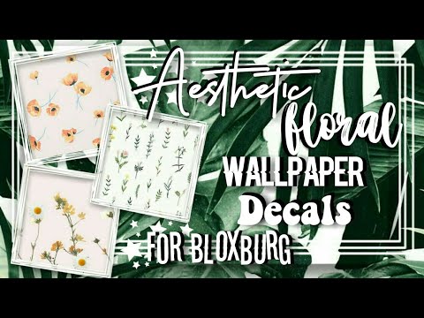 Roblox Bloxburg Aesthetic Floral Wallpaper Decal Codes Working Xbutterblissx Youtube - bloxburg wallpaper decals roblox youtube