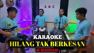 HILANG TAK BERKESAN KARAOKE M MASHABI NADA COWOK