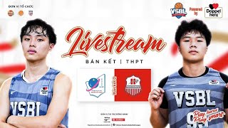 🛑TRỰC TIẾP | THPT NGUYỄN TẤT THÀNH vs THPT HANOI ACADEMY | VÒNG BÁN KẾT GIẢI BÓNG RỔ VSBL 2023