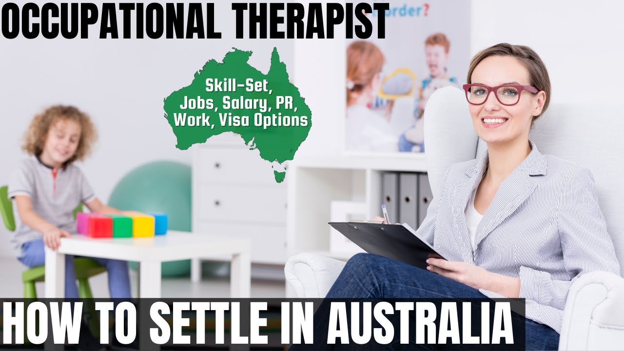 OCCUPATIONAL THERAPIST OPTIONS FOR AUSTRALIA IMMIGRATION STUDY, WORK