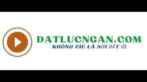 Video Logo datlucngan.com|Đất Lục Ngạn