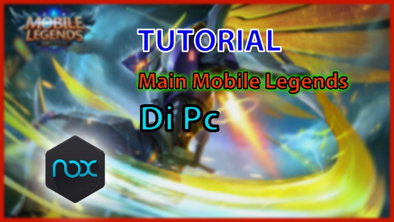 Tutorial Mobile Legend Tutorial Main Mobile Legends Di PC/Laptop dengan mudah & tanpa lag ...
