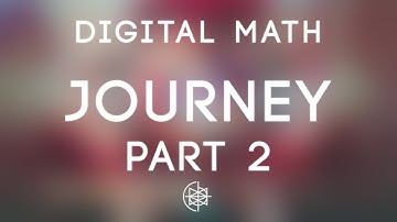 Digital Math - Journey (Part 2)