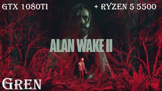 Alan Wake 2 на слабом ПК GTX 1080 (Ti) + Ryzen 5 5500