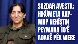 Sozdar Avesta; Hikûmeta Akp - Mhp Nehîştin Peymana 10Ê Adarê Pêk Were.
