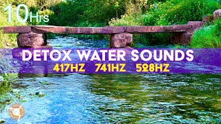 Solfeggio Detox Meditation - Music & Water Nature Sounds - Sleep Cleansing 417 Hz 741 Hz