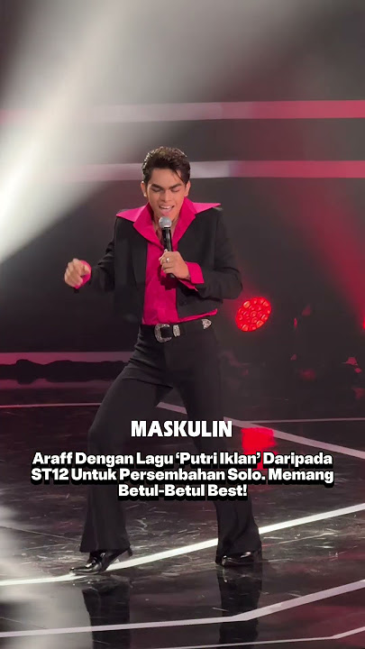 Araff Dengan Lagu Putri Iklan Nyanyian Asal ST12 Untuk Persembahan Solo