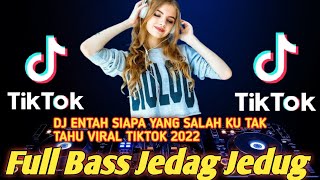 DJ_ENTAH SIAPA YANG SALAH KU TAK TAHU VIRAL TIKTOK DJ ORANG KETIGA