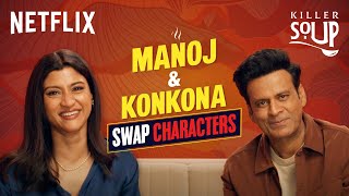 Manoj Bajpayee & Konkona Sensharma Swap Characters Killer Soup Netflix India