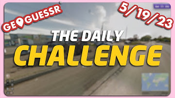 GeoGuessr Daily Challenge - 5/19/23