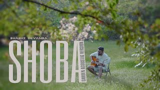 BHASHI - Shoba [Garden Acoustic Version]